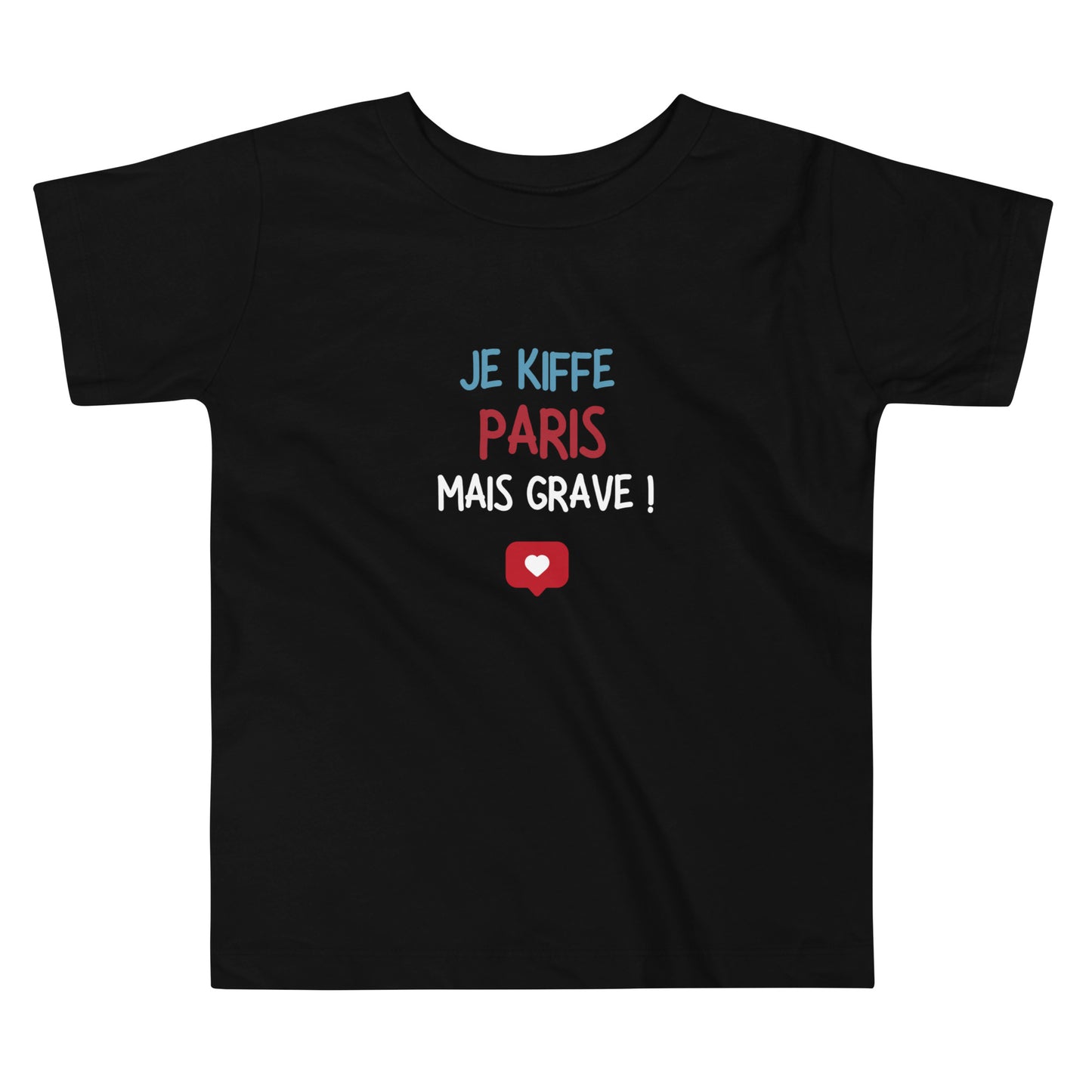 Toddler Tee: Je kiffe Paris mais grave