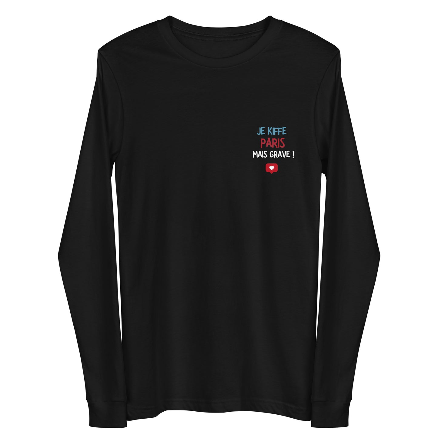 Unisex Long Sleeve Tee: Je kiffe Paris mais grave!